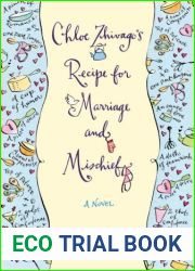 Chloe Zhivago|s Recipe for Marriage and Mischief: A Novel