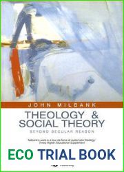 Theology and Social Theory: Beyond Secular Reason