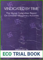 Vindicated by Time : The Niyogi Committee Report on Christian Missionary Activities