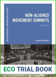 Non-Aligned Movement Summits: A History (New Approaches to International History)