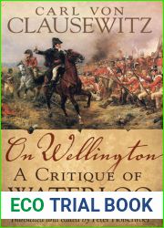 On Wellington: A Critique of Waterloo (Volume 25) (Campaigns and Commanders Series)