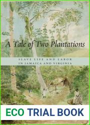 A Tale of Two Plantations: Slave Life and Labor in Jamaica and Virginia
