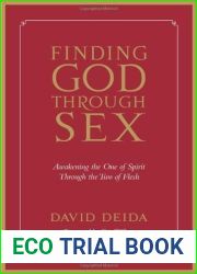 Finding God Through Sex: Awakening the One of Spirit Through the Two of Flesh