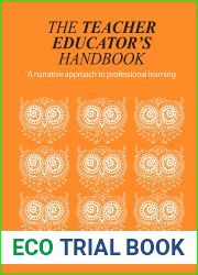 The Teacher Educator|s Handbook: A narrative approach to professional learning (Critical Guides for Teacher Educators)