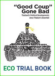 and quot;Good Coup and quot; Gone Bad: Thailand|s Political Developments since Thaksin|s Downfall