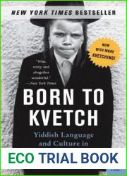 Born to Kvetch: Yiddish Language and Culture in All of Its Moods (P.S.)