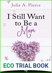 I Still Want to Be a Mom: Leaving the Fertility Struggle Behind