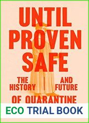 Until Proven Safe: The History and Future of Quarantine