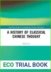 A History of Classical Chinese Thought (Routledge Studies in Contemporary Chinese Philosophy)