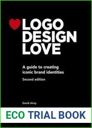 Logo Design Love: A Guide to Creating Iconic Brand Identities, 2nd Edition