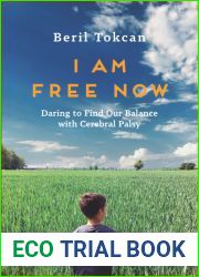 I Am Free Now: Daring to Find Our Balance with Cerebral Palsy