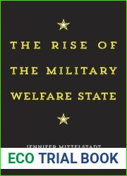 The Rise of the Military Welfare State