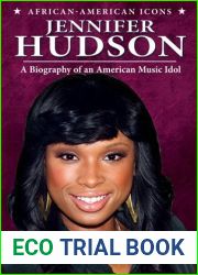 Jennifer Hudson: A Biography of an American Music Idol (African-American Icons)