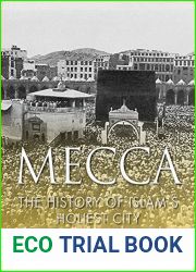 Mecca: The History of Islam|s Holiest City