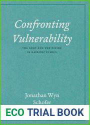 Confronting Vulnerability: The Body and the Divine in Rabbinic Ethics
