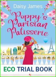 Poppy|s Parisian Patisserie: A perfect summer read (The Blossomwood Bay Series Book 6)