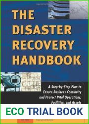 The Disaster Recovery Handbook: A Step-by-Step Plan to Ensure Business Continuity and Protect Vital Operations, Facilities, and Assets