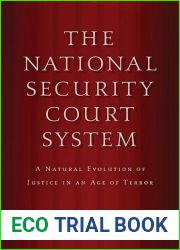 The National Security Court System: A Natural Evolution of Justice in an Age of Terror