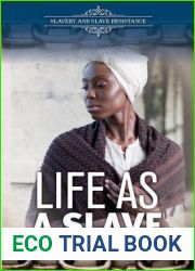 Life As a Slave (Slavery and Slave Resistance)