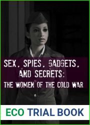 Sex, Spies, Gadgets, and Secrets: The Women of the Cold War