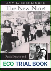The New Nuns: Racial Justice and Religious Reform in the 1960s