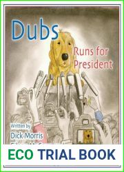 Dubs Runs for President by Dick Morris (2012-09-18)