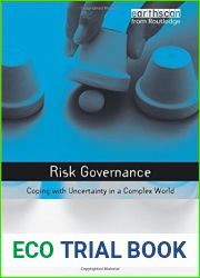Risk Governance: Coping with Uncertainty in a Complex World (Earthscan Risk in Society) by Ortwin Renn (2008-06-01)
