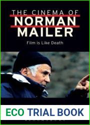 The Cinema of Norman Mailer: Film Is Like Death