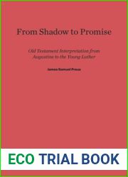 From Shadow to Promise: Old Testament Interpretation from Augustine to the Young Luther