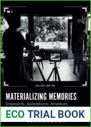 Materializing Memories: Dispositifs, Generations, Amateurs