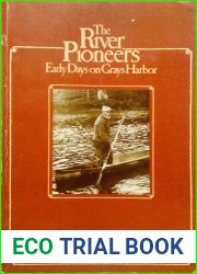 The river pioneers: Early days on Grays Harbor