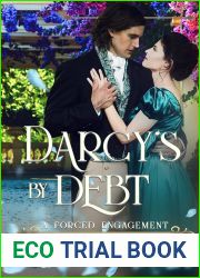 Darcy|s By Debt: A Pride and Prejudice Forced Engagement Variation