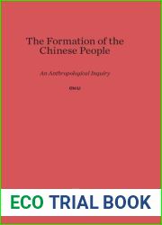 The Formation of the Chinese People: An Anthropological Inquiry