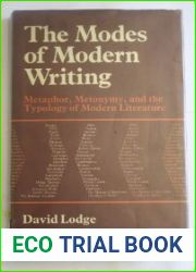 The modes of modern writing: Metaphor, metonymy, and the typology ofmodern literature