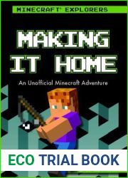 Making It Home: An Unofficial Minecraft Adventure (Minecraft Explorers)