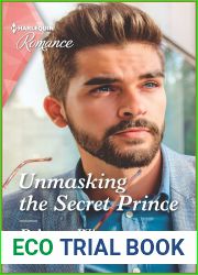 Unmasking the Secret Prince: A royal romance to rule your heart! (Secrets of a Billionaire Book 2)