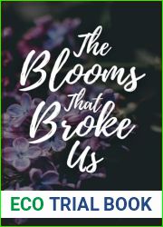 The Blooms That Broke Us