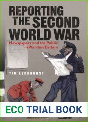 Reporting the Second World War: The Press and the People 1939-1945