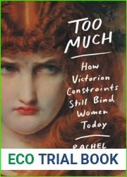 Too Much: How Victorian Constraints Still Bind Women Today