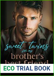 Sweet Twins For My Brother|s Best Friend: An Enemies To Lovers Romance (The Sweet Twins Collection)