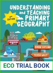 Understanding and Teaching Primary Geography (Achieving QTS Series)