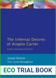The Infernal Desires of Angela Carter (Longman Studies In Twentieth Century Literature)