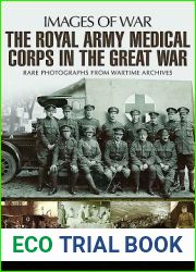 The Royal Army Medical Corps in the Great War (Images of War)