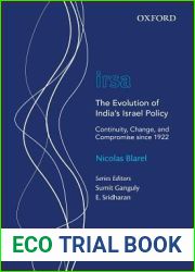 The Evolution of India|s Israel Policy: Continuity, Change, and Compromise since 1922 (Oxford International Relations in South Asia)