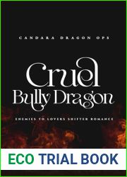 Cruel Bully Dragon: Enemies to Lovers Shifter Romance (Candara Dragon Ops Book 2)