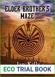 ELDER BROTHER|S MAZE: Book One of the Arizona Series