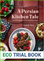 A Persian Kitchen Tale: Discover Exciting Flavors Through 60 Simple Recipes