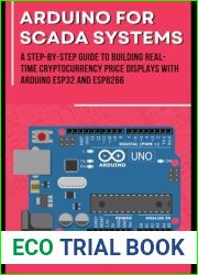 ARDUINO FOR SCADA SYSTEMS: A Step-by-Step Guide to Interfacing with Industrial Control Systems, Building Real-time Cryptocurrency Price Displays with Arduino ESP32 and ESP8266