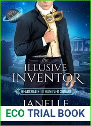 The Illusive Inventor (Heartsgate to Hanover Square, #1)