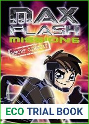 Max Flash: Mission 6: Short Circuit